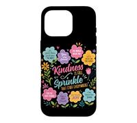 Kindness Is Like A Sprinkle That Stuff Everywhere Flowers Case for iPhone 16 Pro