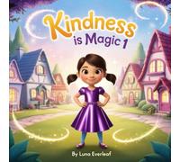 Kindness Is Magic 1: A Heartwarming Story About Friendship, Sharing, and Helping Others (Dreamlight Adventures)