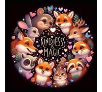 Kindness is Magic: A sweet story about helping others and being helped in return