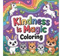 Kindness is Magic Coloring: Cute coloring book for kids, coloring book for adults, kawaii coloring book, Coloring Book for Adults and Kids, Bold and ... coloring, stress relief activity coloring
