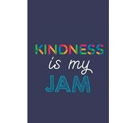 Kindness Is My Jam: A 6x9 Inch Softcover Diary Notebook With 110 Blank Lined Pages. Funny Multicolored Kindness Journal to write in. Kindness Gift and Multicolored Retro Design Slogan