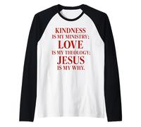 Kindness is My Ministry Love is My Theology Jesus is My why Raglan Baseball Tee