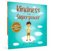 Kindness is My Superpower: A children's Book About Empathy, Kindness and Compassion: 1