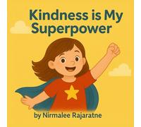 Kindness is My Superpower: A Sweet and Simple Picture Book About Kindness for Children Ages 2-5