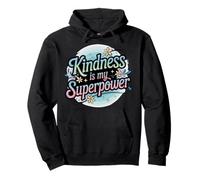 Kindness Is My Superpower Motivational Inspirational Quote Pullover Hoodie