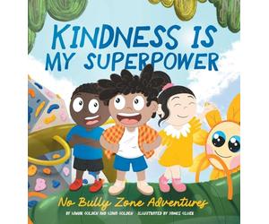 Kindness is my Superpower: No Bully Zone Adventures