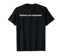 Kindness is Our Superpower T-Shirt