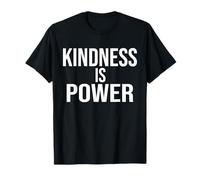 Kindness is power of all T-Shirt