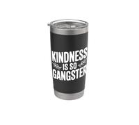 Kindness is So Gangster Attitude Statement Stainless Steel Insulated Tumbler