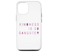 Kindness Is So Gangster, Inspire Peace & Love, Compassion Case for iPhone 12/12 Pro