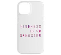 Kindness Is So Gangster, Inspire Peace & Love, Compassion Case for iPhone 14