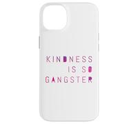 Kindness Is So Gangster, Inspire Peace & Love, Compassion Case for iPhone 14 Plus