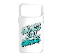 Kindness Is So Gangster, Inspire Peace & Love, Compassion Case for iPhone 17 Pro Max