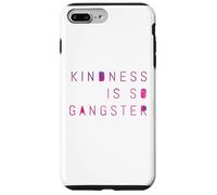Kindness Is So Gangster, Inspire Peace & Love, Compassion Case for iPhone 7 Plus/8 Plus