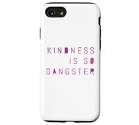Kindness Is So Gangster, Inspire Peace & Love, Compassion Case for iPhone SE (2020) / 7/8