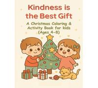 Kindness is the Best Gift: A Christmas Coloring & Activity Book for Kids Ages 4-8