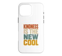 Kindness Is The New Cool Positive Inspirational Case for iPhone 16 Pro Max
