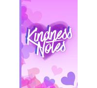 Kindness Journal: Celebrating Small Acts with Heart: A Daily Space to Reflect, Mark, and Spread Joy