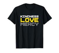 Kindness Love Mercy T-Shirt