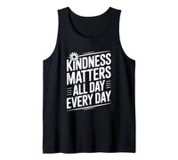 Kindness Matters All Day Every Day Motivational Quote Tank Top