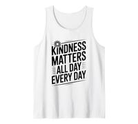 Kindness Matters All Day Every Day Motivational Quote Tank Top
