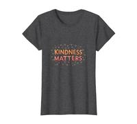 Kindness Matters: Heartwarming Inspirational Message T-Shirt, Women, Dark Heather Grey, XS