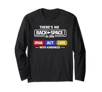 Kindness Shirt There's No Backspace in Life a Be Kind Shirt Long Sleeve T-Shirt