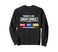 Kindness Shirt There's No Backspace In Life a Be Kind Shirt Sweatshirt