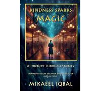 Kindness Sparks Magic: A Journey Through Stories