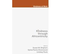 Kindness Through Africentricity : Living as Caring Human Beings