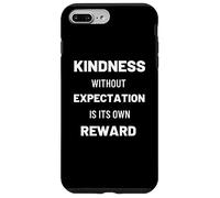 Kindness Without Expectation Is Its Own Reward Quote Case for iPhone 7 Plus/8 Plus