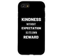 Kindness Without Expectation Is Its Own Reward Quote Case for iPhone SE (2020) / 7 / 8