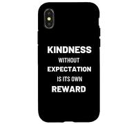 Kindness Without Expectation Is Its Own Reward Quote Case for iPhone X/XS