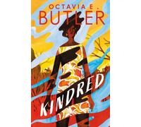 Kindred : a special edition of the groundbreaking modern classic