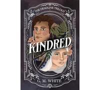 Kindred: A thrilling slow burn romance (The Deadline Trilogy)