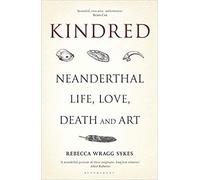 Kindred Neanderthal Life Love Death and Art Hardcover 20 Aug 2020
