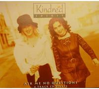 Kindred Spirit - Ask Me No Questions