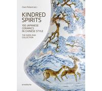 Kindred Spirits : 100 Japanese Ceramics in Chinese Style. The Shen Zhai Collection