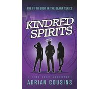 Kindred Spirits: A Time Leap Adventure (Deana - Demon or Diva)