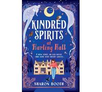 Kindred Spirits at Harling Hall: Curl up with a cosy, romantic series with a magical twist from Sharon Booth for 2025 (Ghosts of Rowan Vale)