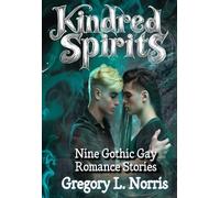 Kindred Spirits: Nine Gothic Gay Romance Stories