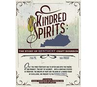 Kindred Spirits: The Story of Kentucky Craft Bourbon