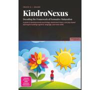 KindroNexus: Decoding the Framework of Formative Maturation (Psychology)