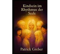 Kindsein im Rhythmus der Seele