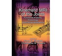 Kinematic MRI of the Joints: Functional Anatomy, Kinesiology, and Clinical Applications
