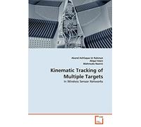 Kinematic Tracking of Multiple Targets: In Wireless Sensor Networks