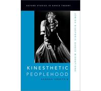 Kinesthetic Peoplehood : Jewish Diasporic Dance Migrations