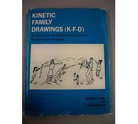 Kinetic family drawings (K-F-D);: An introduction to understanding children through kinetic drawings,