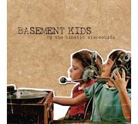 Kinetic Stereokids - Basement Kids