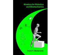Kinetics for Robotics and Biomechanics